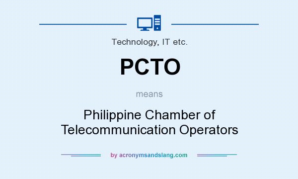 What does PCTO mean? It stands for Philippine Chamber of Telecommunication Operators
