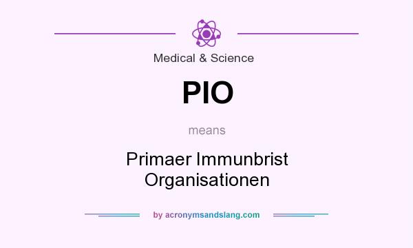 What does PIO mean? It stands for Primaer Immunbrist Organisationen