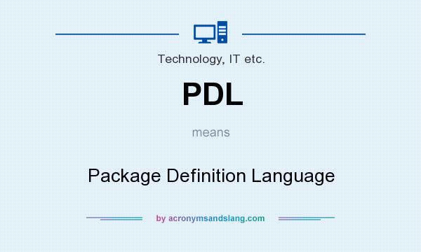 What does PDL mean? It stands for Package Definition Language