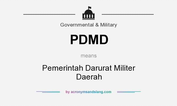 What does PDMD mean? It stands for Pemerintah Darurat Militer Daerah