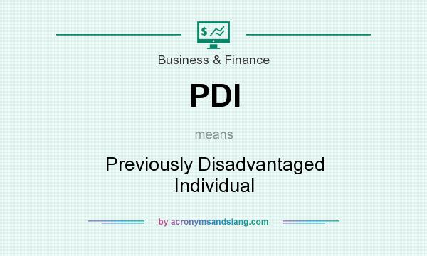 What does PDI mean? It stands for Previously Disadvantaged Individual