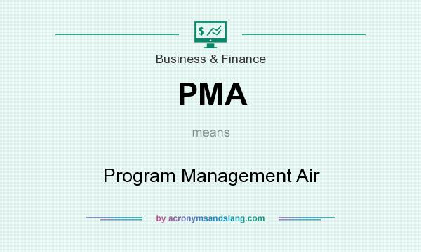 What does PMA mean? It stands for Program Management Air