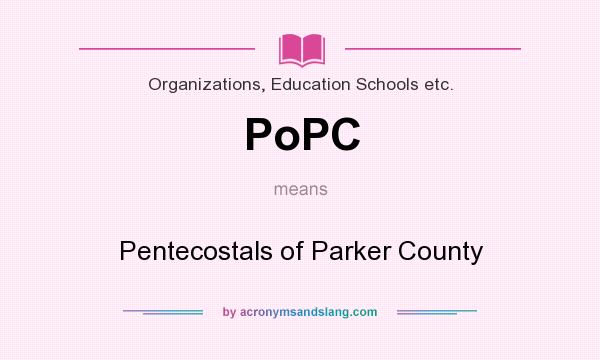 What does PoPC mean? It stands for Pentecostals of Parker County