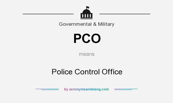 What does PCO mean? It stands for Police Control Office