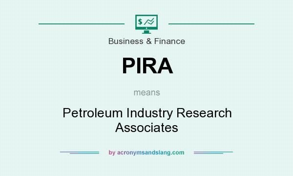 What does PIRA mean? It stands for Petroleum Industry Research Associates