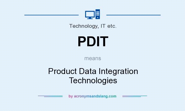 What does PDIT mean? It stands for Product Data Integration Technologies