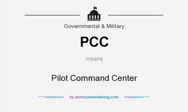 What does PCC mean? It stands for Pilot Command Center
