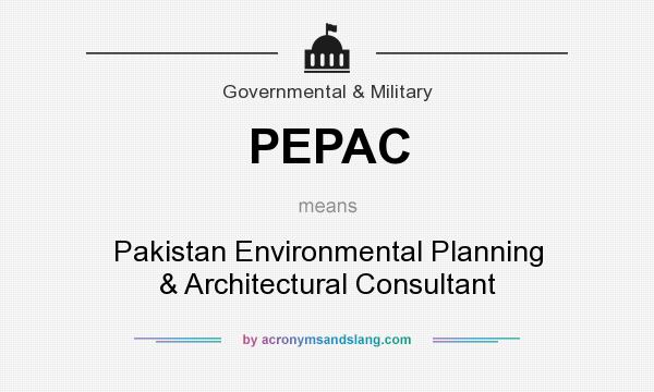 What does PEPAC mean? It stands for Pakistan Environmental Planning & Architectural Consultant