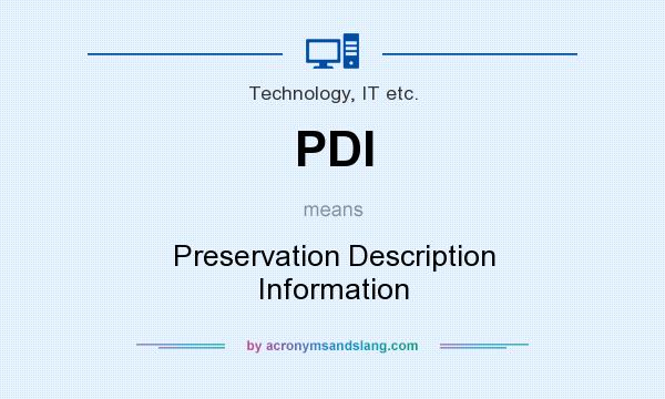 What does PDI mean? It stands for Preservation Description Information