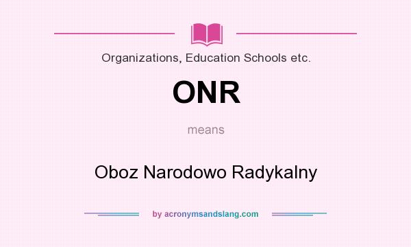What does ONR mean? It stands for Oboz Narodowo Radykalny