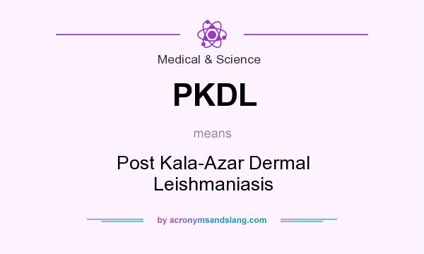 What does PKDL mean? It stands for Post Kala-Azar Dermal Leishmaniasis