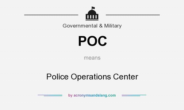 What does POC mean? It stands for Police Operations Center