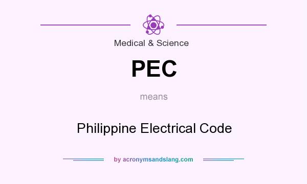 What does PEC mean? It stands for Philippine Electrical Code