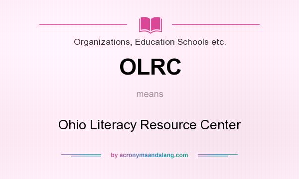 What does OLRC mean? It stands for Ohio Literacy Resource Center