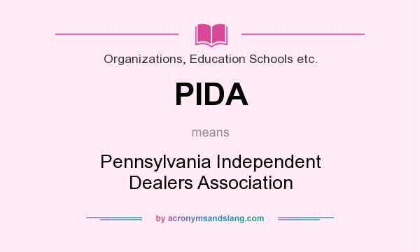 What does PIDA mean? It stands for Pennsylvania Independent Dealers Association