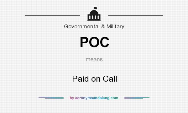 What does POC mean? It stands for Paid on Call