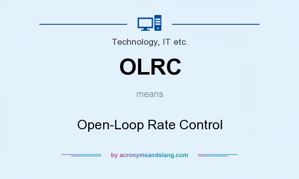 What does OLRC mean? It stands for Open-Loop Rate Control