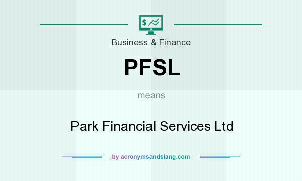 What does PFSL mean? It stands for Park Financial Services Ltd