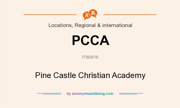 What does PCCA mean? It stands for Pine Castle Christian Academy