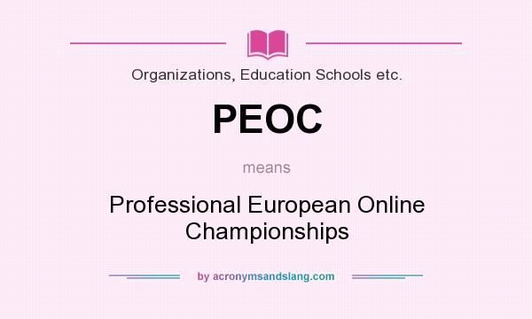 What does PEOC mean? It stands for Professional European Online Championships