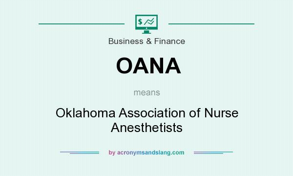 What does OANA mean? It stands for Oklahoma Association of Nurse Anesthetists