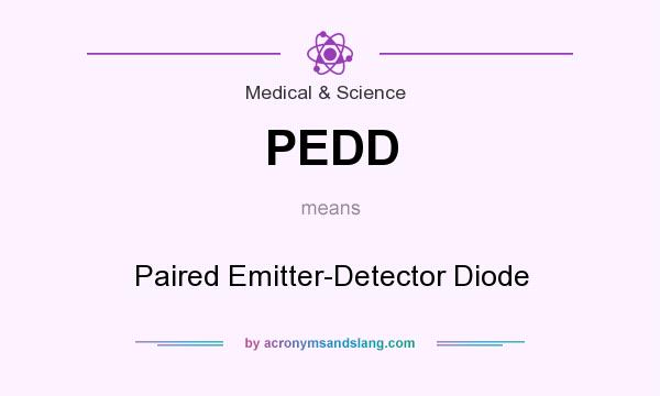 What does PEDD mean? It stands for Paired Emitter-Detector Diode