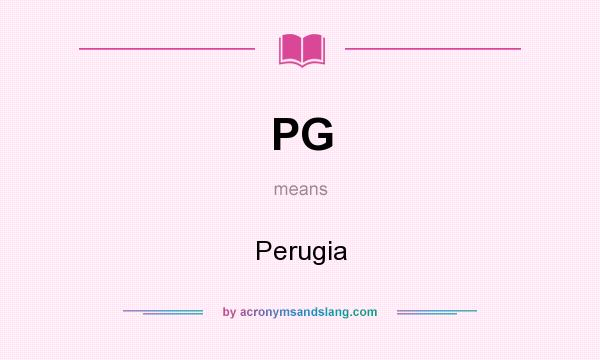 What does PG mean? It stands for Perugia