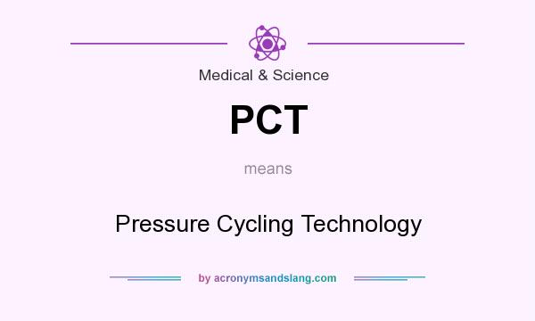 What does PCT mean? It stands for Pressure Cycling Technology