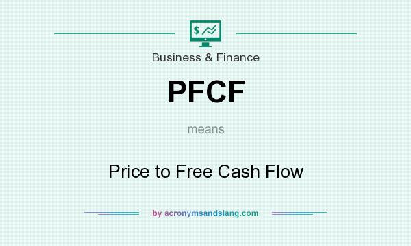 What does PFCF mean? It stands for Price to Free Cash Flow