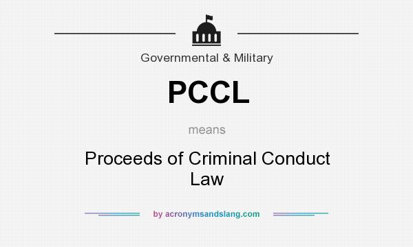 What does PCCL mean? It stands for Proceeds of Criminal Conduct Law