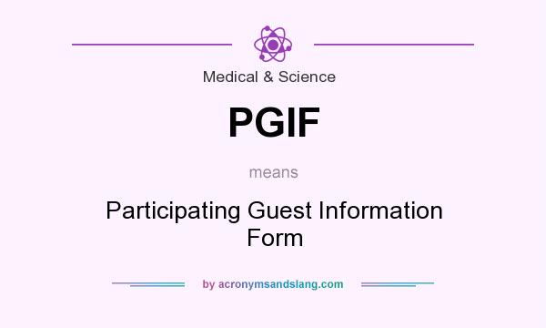 What does PGIF mean? It stands for Participating Guest Information Form