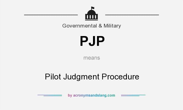 What does PJP mean? It stands for Pilot Judgment Procedure