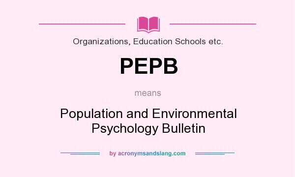 What does PEPB mean? It stands for Population and Environmental Psychology Bulletin
