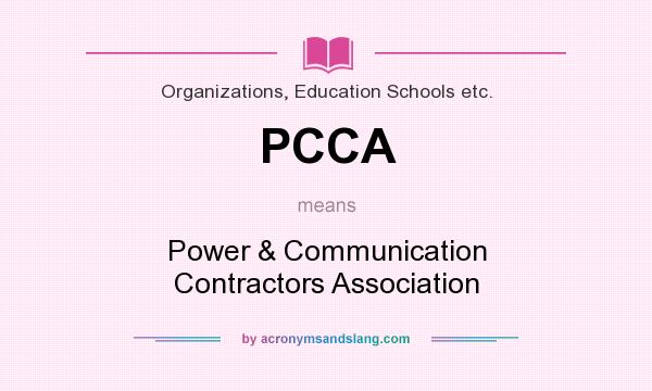 What does PCCA mean? It stands for Power & Communication Contractors Association