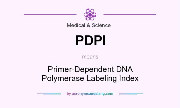 What does PDPI mean? It stands for Primer-Dependent DNA Polymerase Labeling Index
