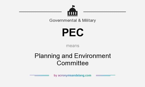What does PEC mean? It stands for Planning and Environment Committee