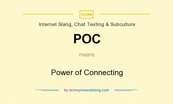 What does POC mean? It stands for Power of Connecting