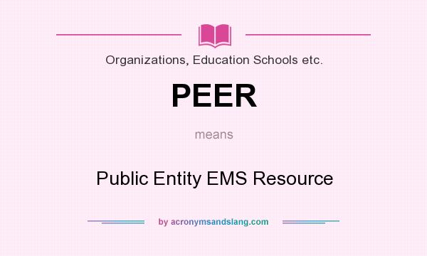 What does PEER mean? It stands for Public Entity EMS Resource