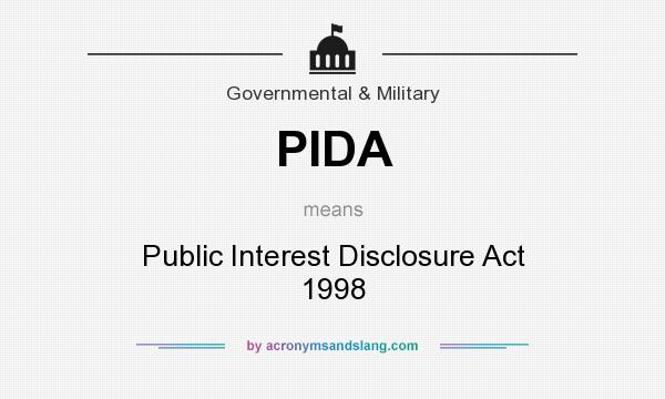 What does PIDA mean? It stands for Public Interest Disclosure Act 1998