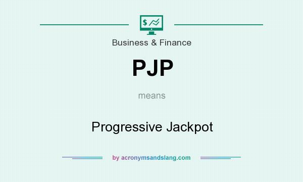 What does PJP mean? It stands for Progressive Jackpot