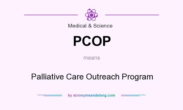 What does PCOP mean? It stands for Palliative Care Outreach Program