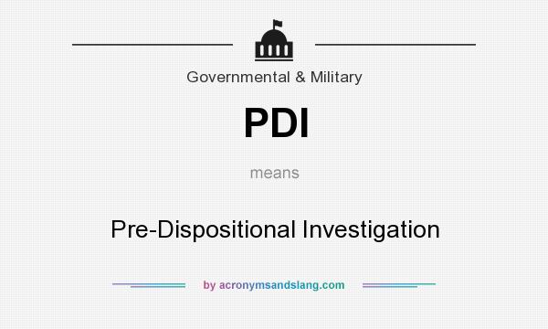 What does PDI mean? It stands for Pre-Dispositional Investigation