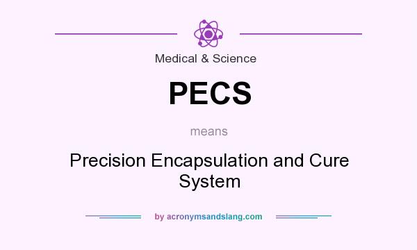 What does PECS mean? It stands for Precision Encapsulation and Cure System
