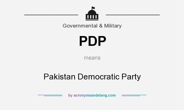 What does PDP mean? It stands for Pakistan Democratic Party