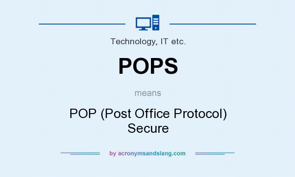 What does POPS mean? It stands for POP (Post Office Protocol) Secure