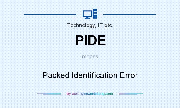 What does PIDE mean? It stands for Packed Identification Error