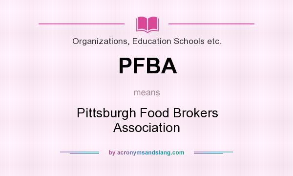 What does PFBA mean? It stands for Pittsburgh Food Brokers Association