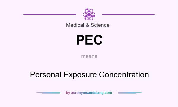 What does PEC mean? It stands for Personal Exposure Concentration