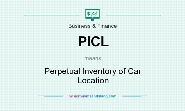 What does PICL mean? It stands for Perpetual Inventory of Car Location
