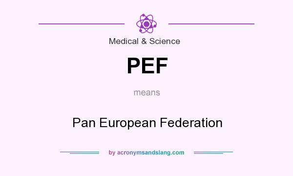 What does PEF mean? It stands for Pan European Federation